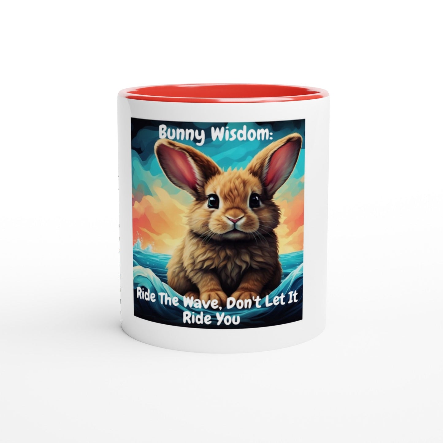 Bunny wisdom: ride the wave, don't let it ride you! White 11oz Ceramic Mug with Color Inside - Happiness A Click Away