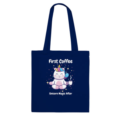 Now Coffee, Unicorn Magic After Classic Tote Bag - Happiness A Click Away