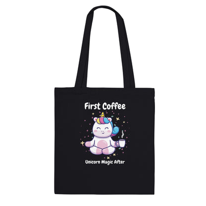 Now Coffee, Unicorn Magic After Classic Tote Bag - Happiness A Click Away