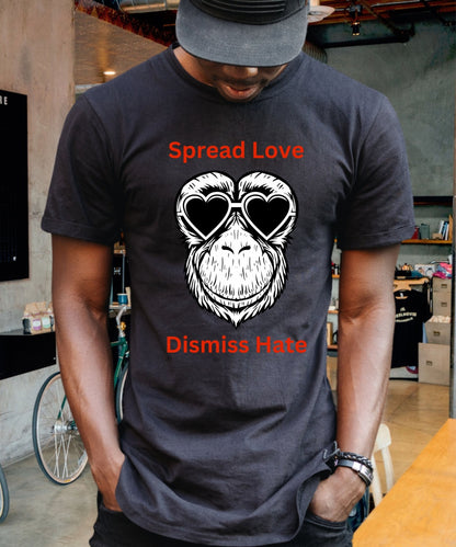 Spread Love, Dismiss Hate Unisex Crewneck T - shirt, Expressions of the Day - Happiness A Click Away