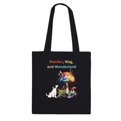 Wander, Wag, and Wonderland- - Classic Tote Bag - Happiness A Click Away