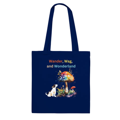 Wander, Wag, and Wonderland- - Classic Tote Bag - Happiness A Click Away