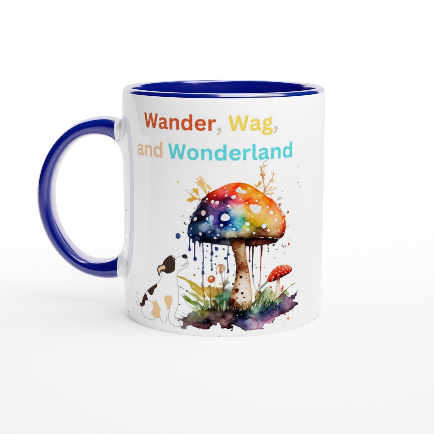 Wander, Wag, and Wonderland- White 11oz Ceramic Mug with Color Inside - Happiness A Click Away